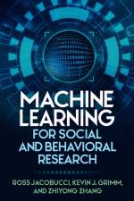 Machine Learning for Social and Behavioral Research af Ross Jacobucci