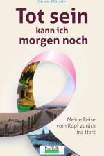Tot sein kann ich morgen noch af Beate Mäusle