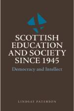 Scottish Education and Society Since 1945 af Lindsay Paterson