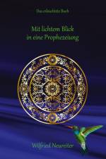 Mit lichtem Blick in eine Prophezeiung af Wilfried Neureiter