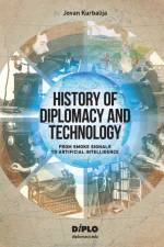 History of Diplomacy and Technology af Jovan Kurbalija