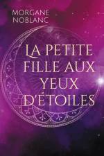 La petite fille aux yeux d'étoiles af Morgane Noblanc