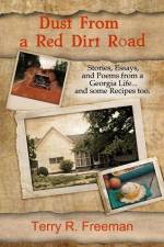 Dust From a Red Dirt Road af Terry R Freeman