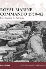 Royal Marine Commando 1950-82 af Will Fowler