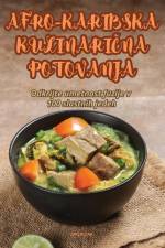 AFRO-KARIBSKA KULINARI¿NA POTOVANJA af Jure Bizjak