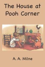 The House at Pooh Corner af A. A. Milne