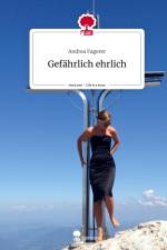 Gefährlich ehrlich. Life is a Story - story.one af Andrea Fagerer
