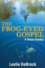 The Frog-Eyed Gospel af Leslie Debrock