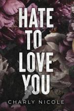 Hate to Love You af Charly Nicole