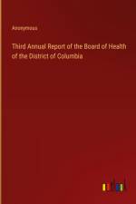 Third Annual Report of the Board of Health of the District of Columbia af Anonymous
