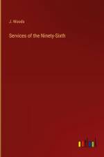 Services of the Ninety-Sixth af J. Woods