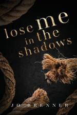 Lose Me in the Shadows af Jo Brenner