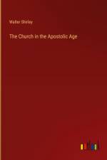 The Church in the Apostolic Age