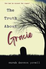 The Truth About Gracie af Sarah Dawson Powell
