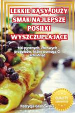 LEKKIE K¿SY, DU¿Y SMAK NAJLEPSZE POSI¿KI WYSZCZUPLAJ¿CE af Patrycja Grabowska