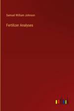 Fertilizer Analyses af Samuel William Johnson