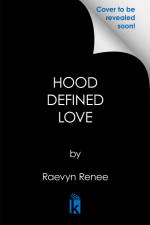 Hood Defined Love af Raevyn Renee