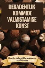 DEKADENTLIK KOMMIDE VALMISTAMISE KUNST af Jüri Volkov