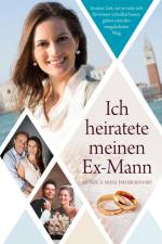 Ich heiratete meinen Ex-Mann af Monica Masi Imoberdorf