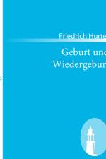 Geburt und Wiedergeburt af Friedrich Hurter