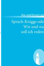 Sprach-Knigge oder Wie und was soll ich reden? af Ilse und Ernst Leisi