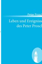 Leben und Ereignisse des Peter Prosch af Peter Prosch