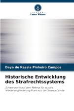 Historische Entwicklung des Strafrechtssystems af Daya de Kassia Pinheiro Campos