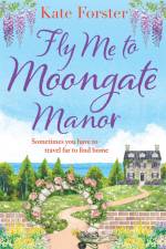 Fly Me to Moongate Manor af Kate Forster