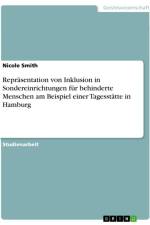Repräsentation von Inklusion in Sondereinrichtungen für behinderte Menschen am Beispiel einer Tagesstätte in Hamburg af Nicole Smith