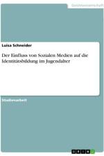 Der Einfluss von Sozialen Medien auf die Identitätsbildung im Jugendalter af Luisa Schneider