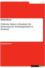 Politische Kultur in Russland. Die Bedeutung der Staatbürgerkultur in Russland af Daniel Braun