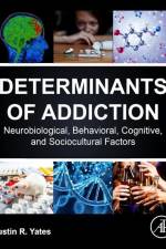 Determinants of Addiction af Justin R Yates