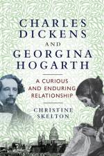Charles Dickens and Georgina Hogarth af Christine Skelton