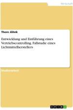 Entwicklung und Einführung eines Vertriebscontrolling. Fallstudie eines Lichtmittelherstellers af Thore Jöhnk