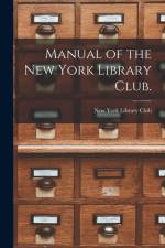 Manual of the New York Library Club. af New York Library Club