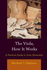 The Viola, How It Works af Michael J Pagliaro