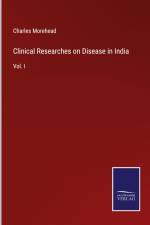 Clinical Researches on Disease in India af Charles Morehead