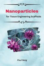 Nanoparticles For Tissue Engineering Scaffolds af Poul Seng