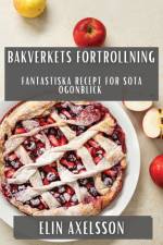 Bakverkets Förtrollning af Elin Axelsson