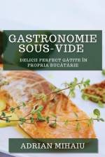 Gastronomie Sous-Vide af Adrian Mihaiu