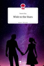 Wish to the Stars. Life is a Story - story.one af Naomi Rey
