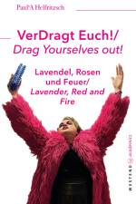 VerDragt Euch! / Drag Yourselves out! af Paul*A Helfritzsch