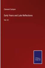 Early Years and Late Reflections af Clement Carlyon