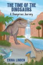 The Time of the Dinosaurs af Erina Linden