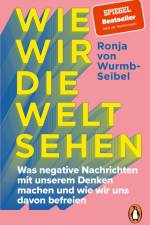 Wie wir die Welt sehen af Ronja von Wurmb-Seibel