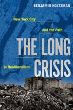 The Long Crisis af Benjamin Holtzman