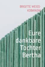 Eure dankbare Tochter Bertha af Brigitte Weiss-Kobayashi