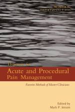 Hypnosis for Acute and Procedural Pain Management af Mark P Jensen