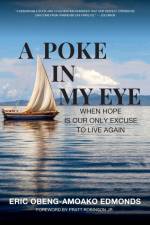 A Poke in My Eye af Eric Obeng-Amoako Edmonds