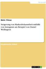 Steigerung von Markenbekanntheit mithilfe von Instagram am Beispiel von Daniel Wellington af Melis Yilmaz